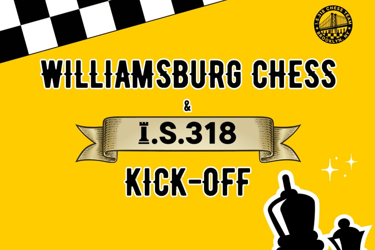 Williamsburg Chess & I.S. 318 Kick-off